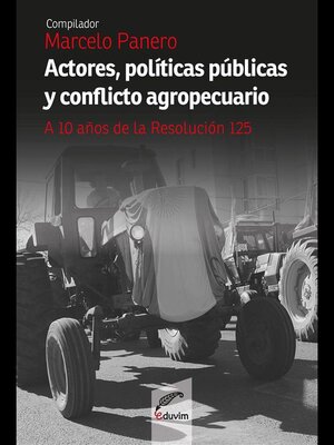 cover image of Actores, políticas públicas y conflicto agropecuario